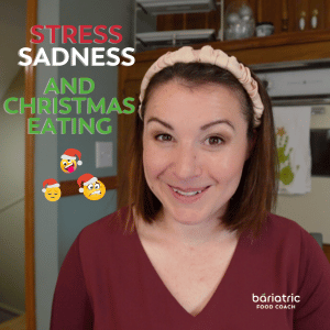 Emotional Eating at Christmas | Bariatric Food Coach